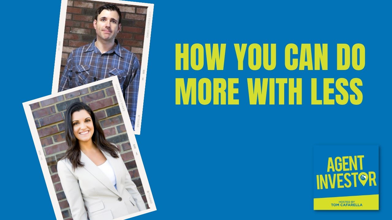 How You Can Do More with Less | Agent Investor Podcast