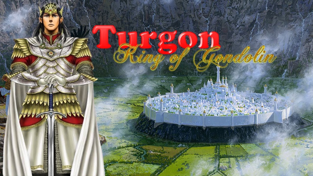 Turgon Đức Vua Của Vương Quốc Gondolin | The Silmarillion | Lord Of The Rings