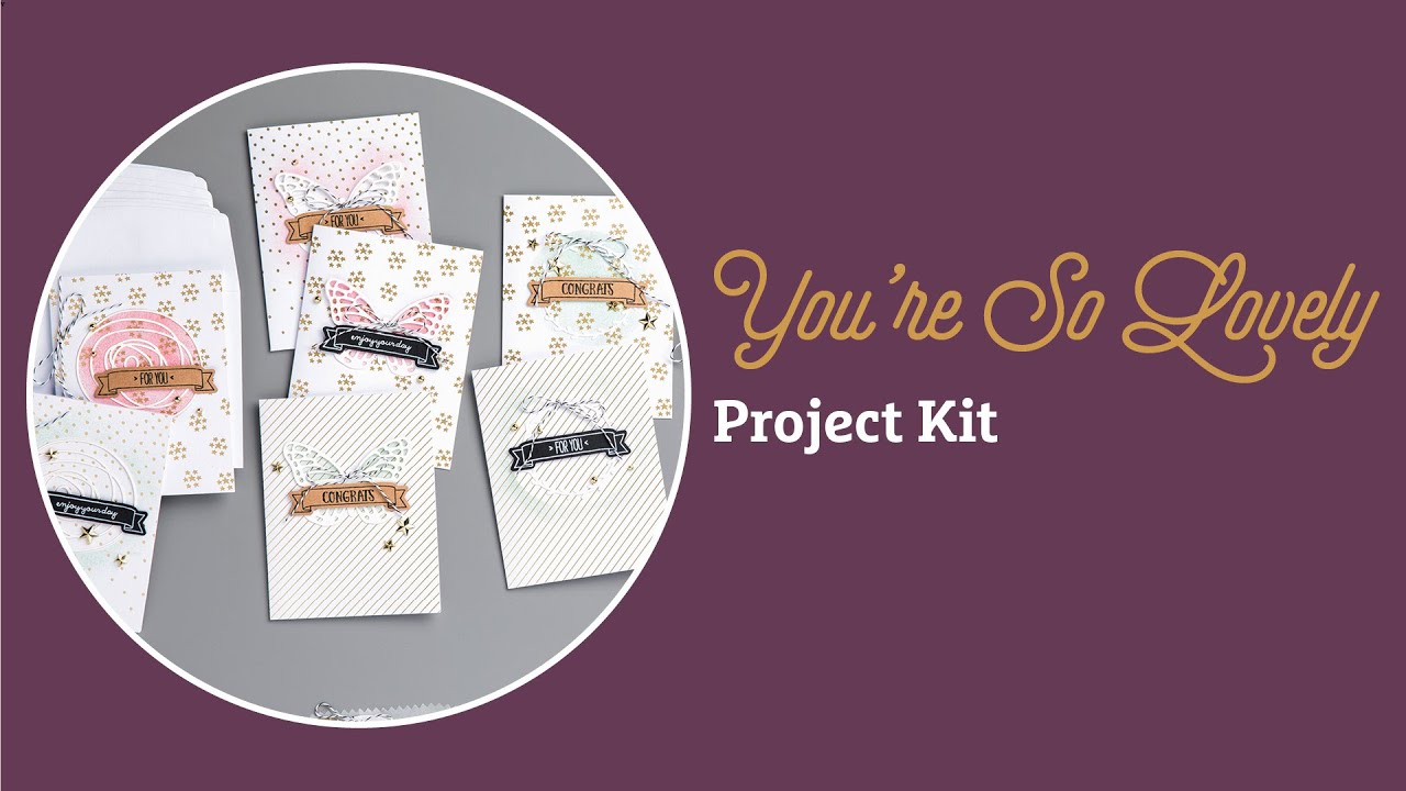 You're So Lovely Project Kit by Stampin' Up!