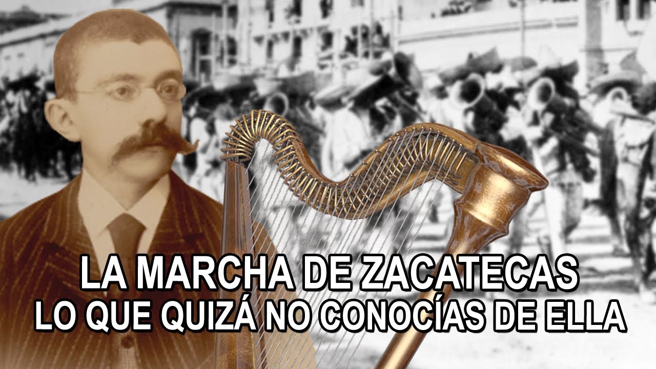 La Marcha de Zacatecas – Lo que quizá no conocias de ella