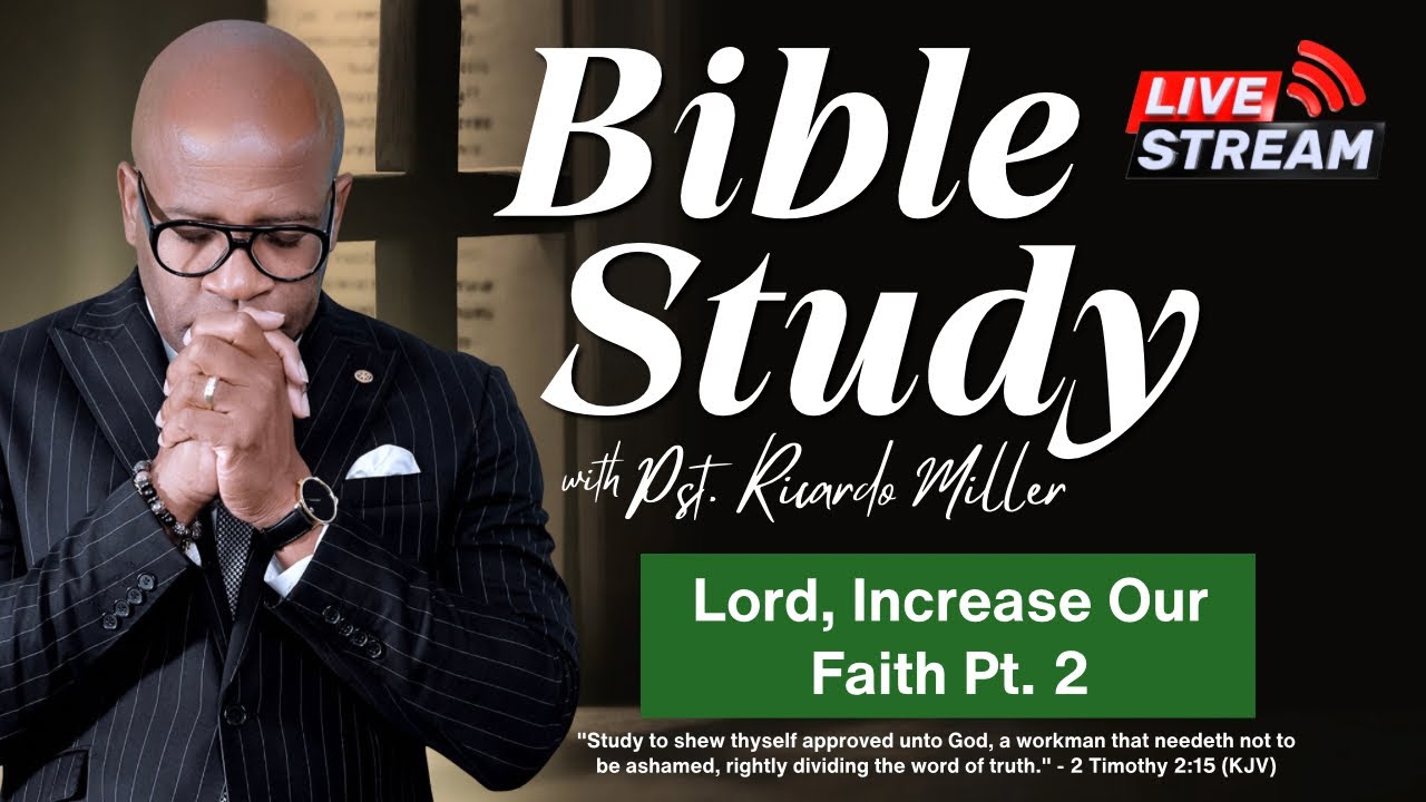 Lord, Increase Our Faith  Pt. 2