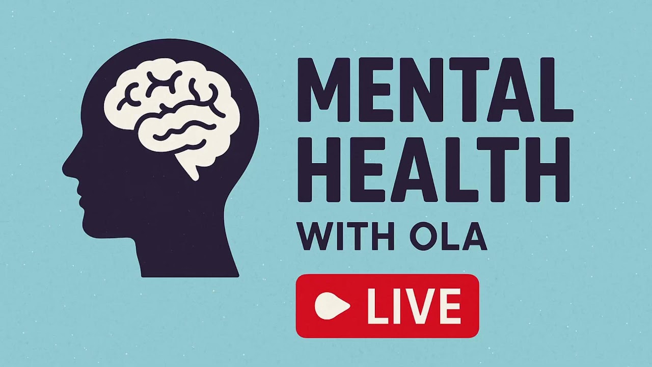 Mental Health with Ola Live Stream