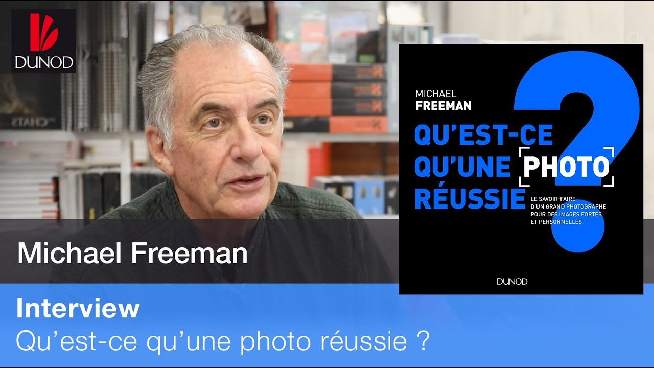 Interview Michael Freeman : Qu'est-ce qu'une photo réussie ?