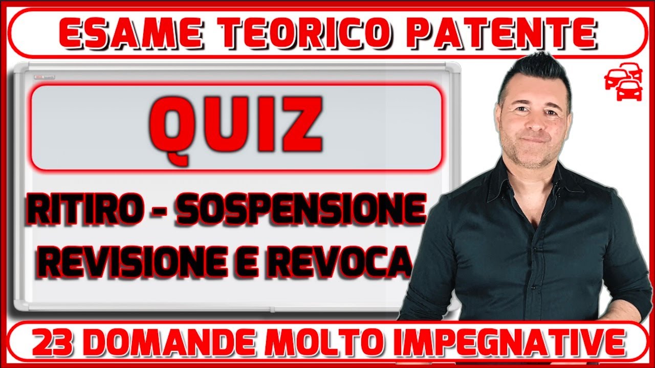 QUIZ DIFFICILI DELL'ESAME TEORICO DELLA PATENTE: RITIRO, SOSPENSIONE, REVISIONE E REVOCA.