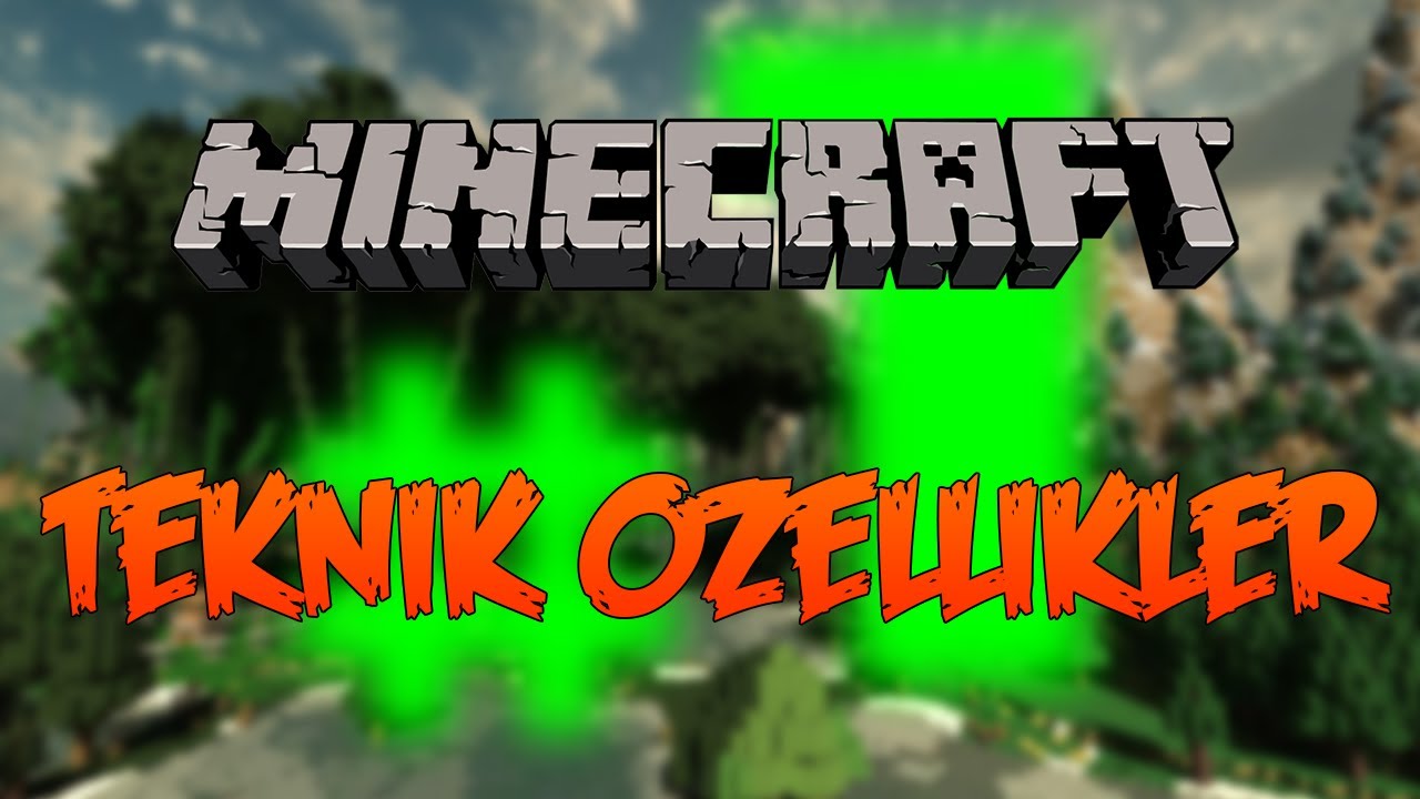 Minecraft Rehberi B&ouml;l&uuml;m-1 | Teknik &Ouml;zellikler