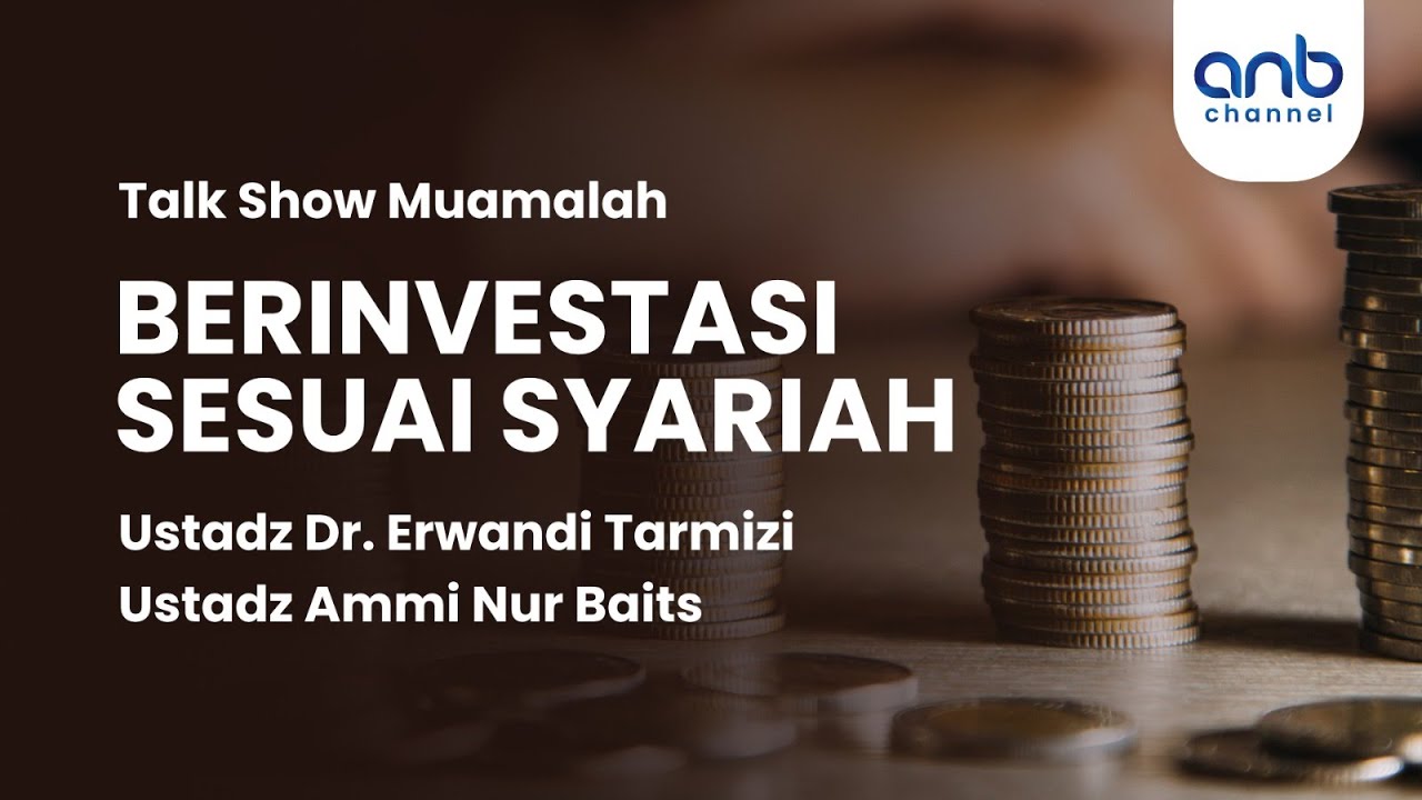 Talk Show Muamalah: Berinvestasi Sesuai Syariah | Ustadz Dr. Erwandi Tarmizi & Ustadz Ammi Nur Baits