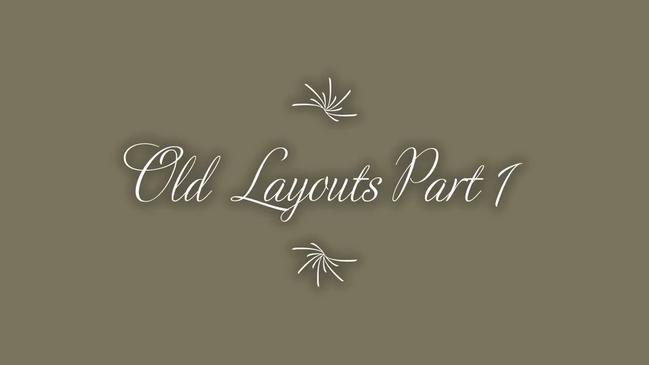 Old Layouts Part 1