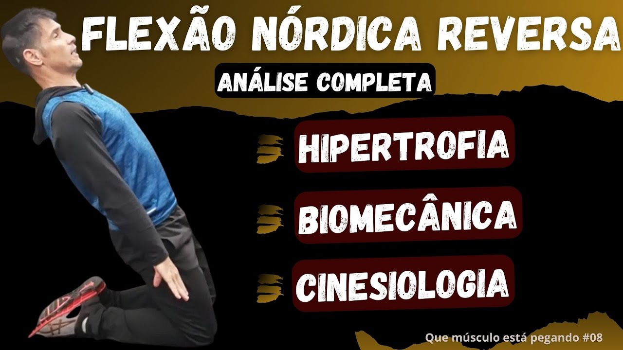 A FLEXÃO NÓRDICA REVERSA MERECE REALMENTE TODA ESSA POLÊMICA? Que músculo está pegando #08