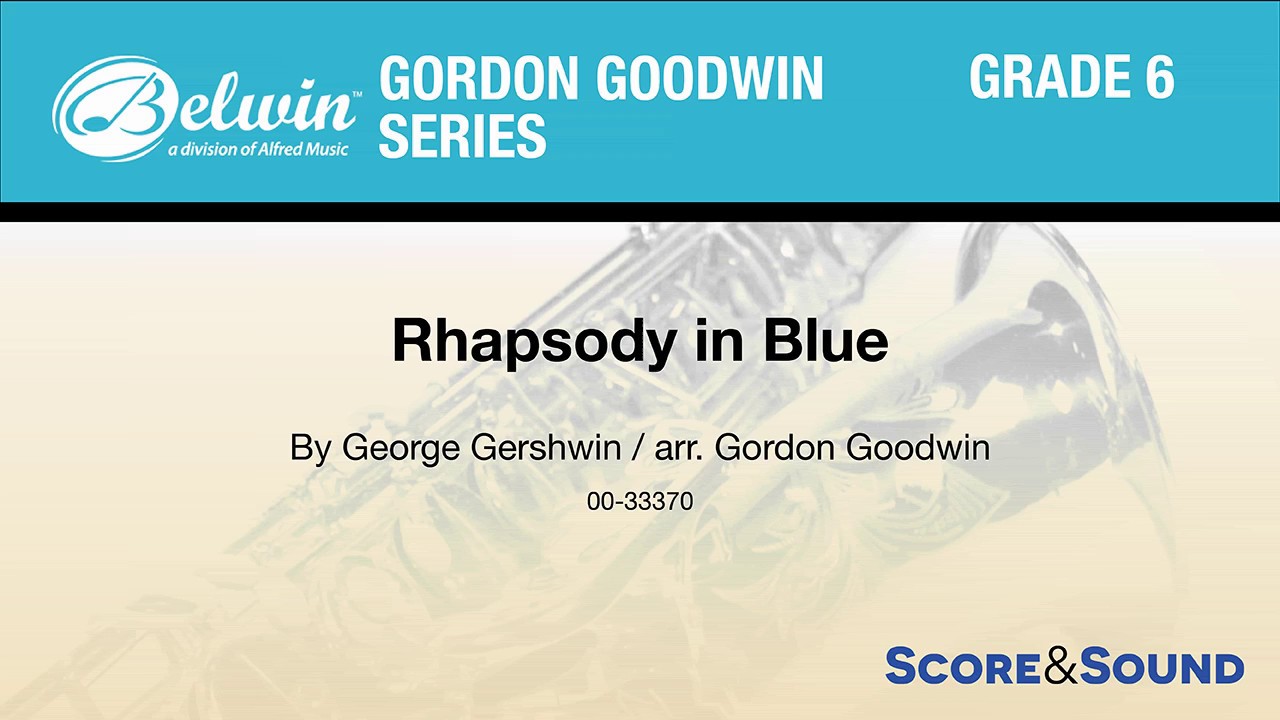 Rhapsody in Blue, arr. Gordon Goodwin – Score & Sound