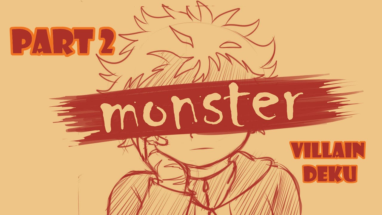VILLAIN QUIRKLESS DEKU-(BNHA)- monster (part 2)