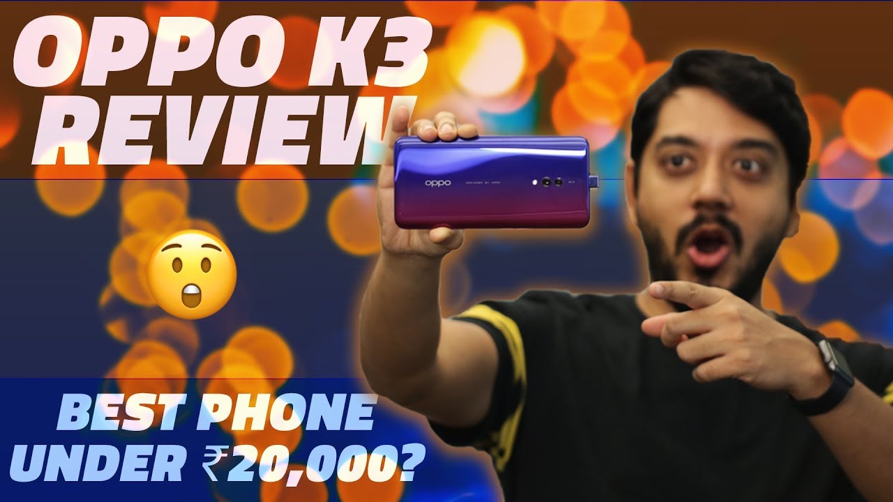 Oppo K3 Review – Best Smartphone Under Rs. 20,000?