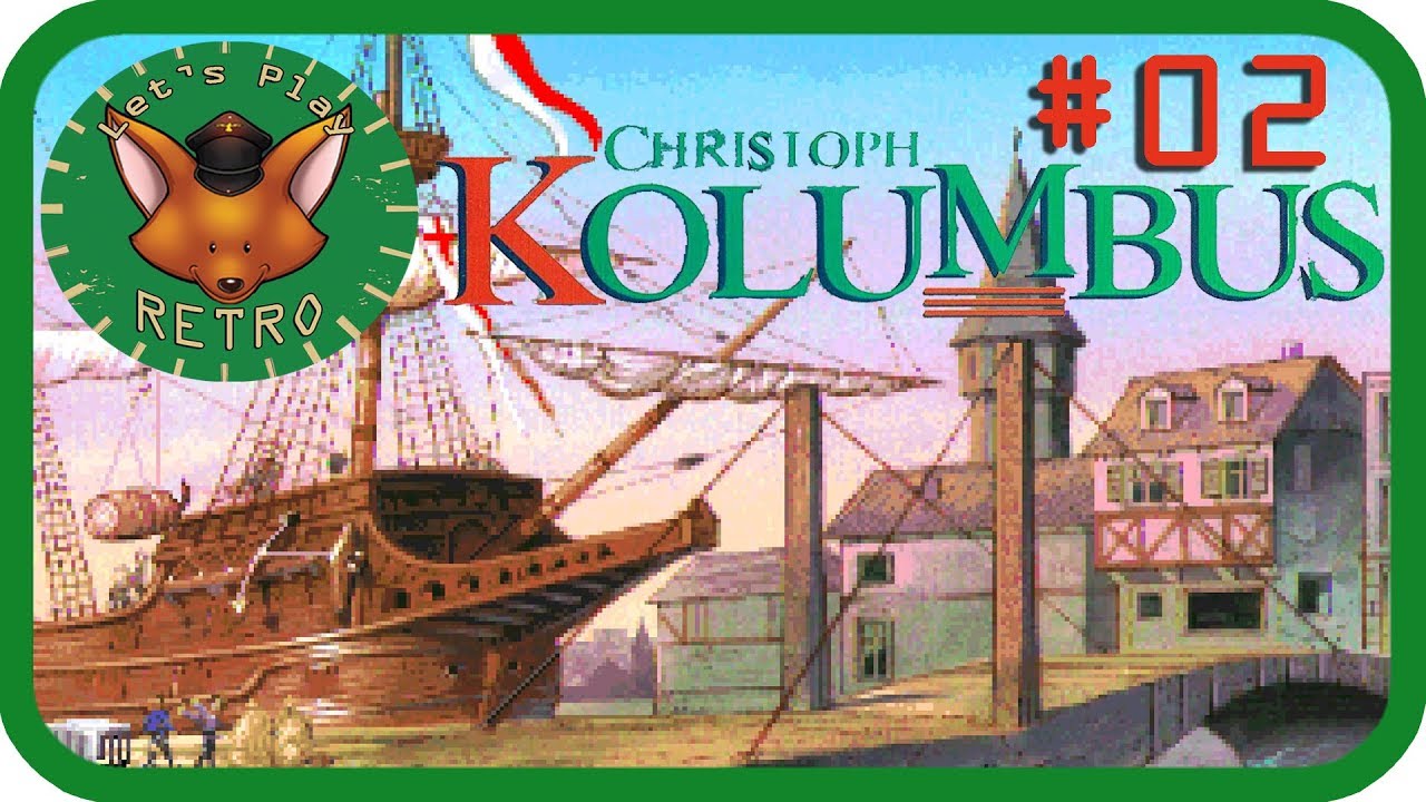 #TBT - Let's Play Retro: Christoph Kolumbus #02 (Deutsch / Amiga 500)