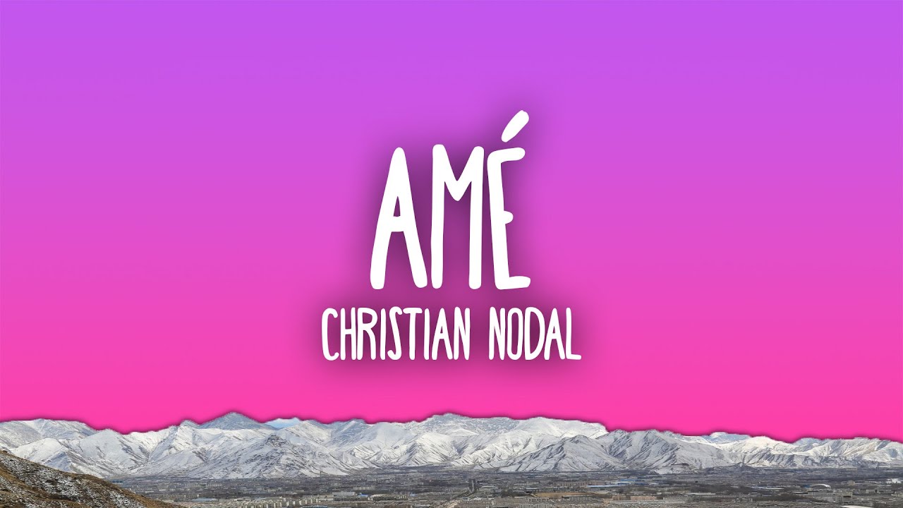 Christian Nodal - Amé