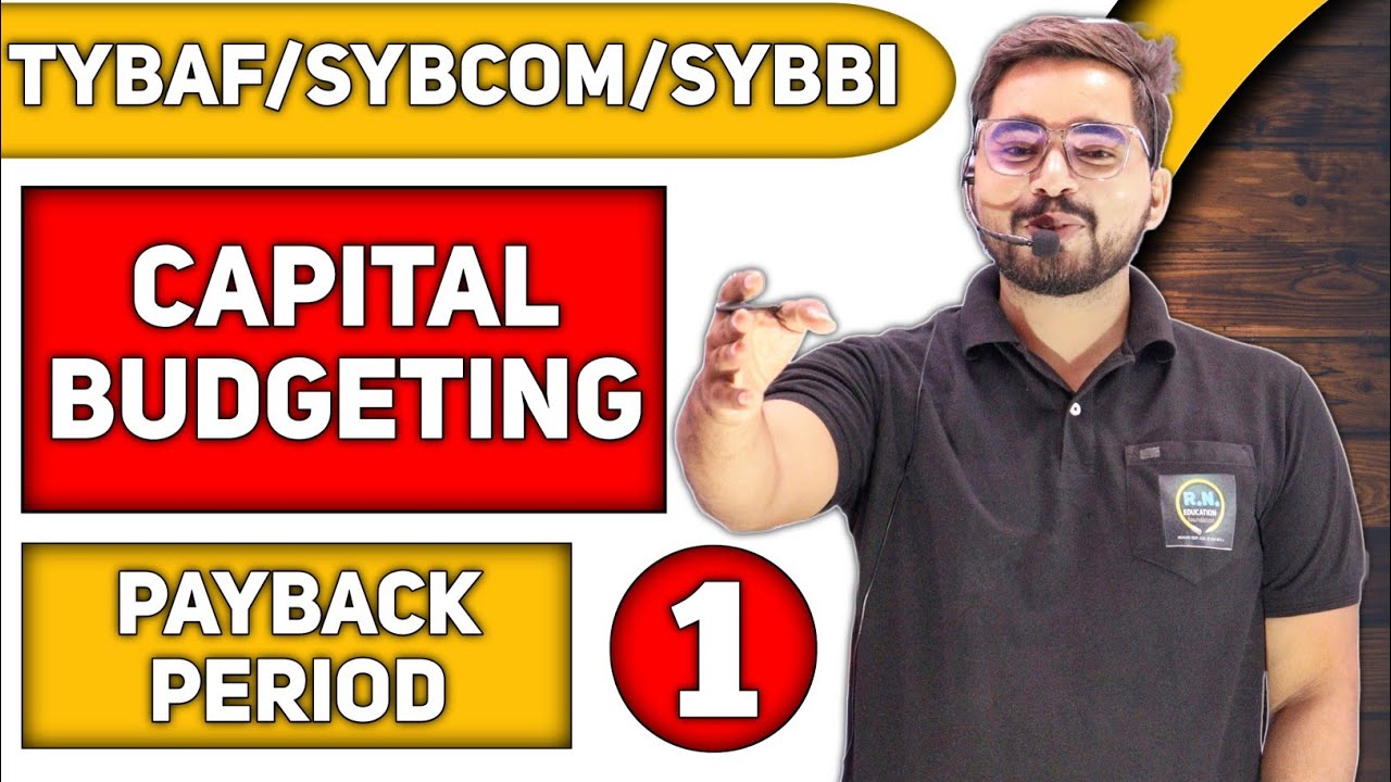 Capital Budgeting  ( Payback Period)  | TYBAF Sem 5 | SYBCom Sem 3 |SYBBI |