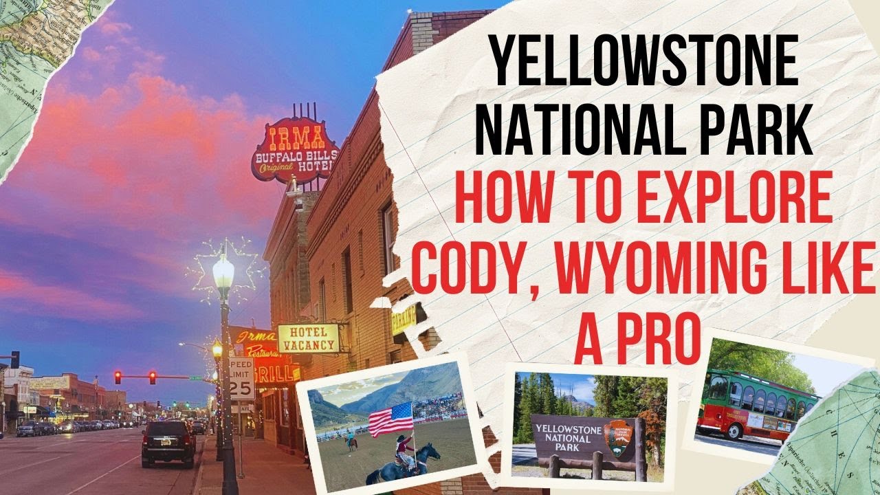 How to Explore Cody, Wyoming Like a Pro | Best Things to Do in a Day