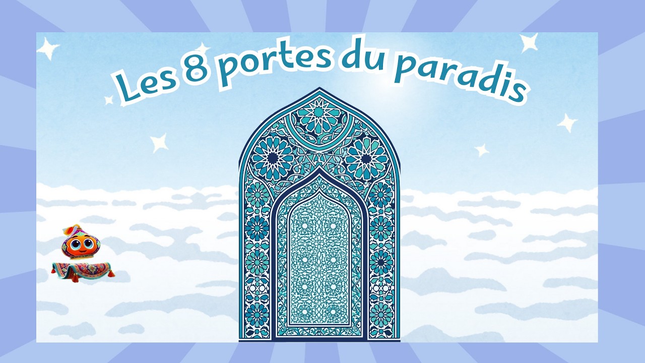 Les 8 portes du Paradis | Une belle leçon d’Islam pour les enfants