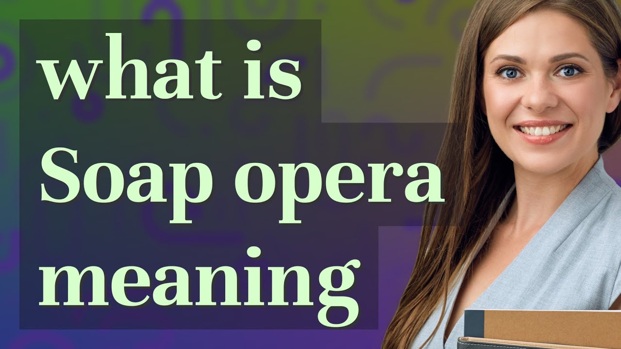 Soap opera | meaning of Soap opera
