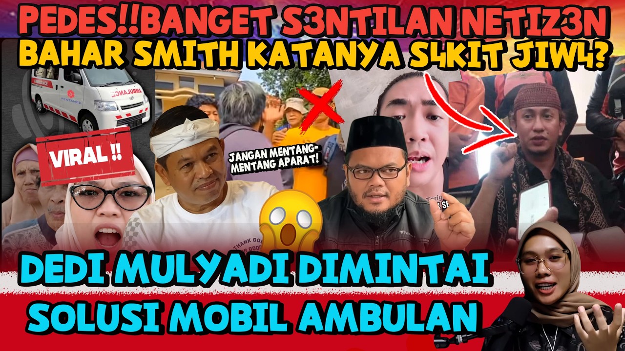 NAH KAN MAKIN PANAS‼️BAHAR SMITH KATANYA S4KIT JIW4?-AMBULAN DESA KDM DIMINTA SOLUSI