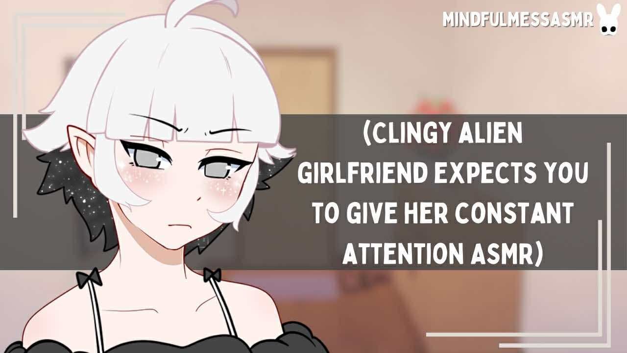 Where Is The Attention? (Alien Girlfriend ASMR)