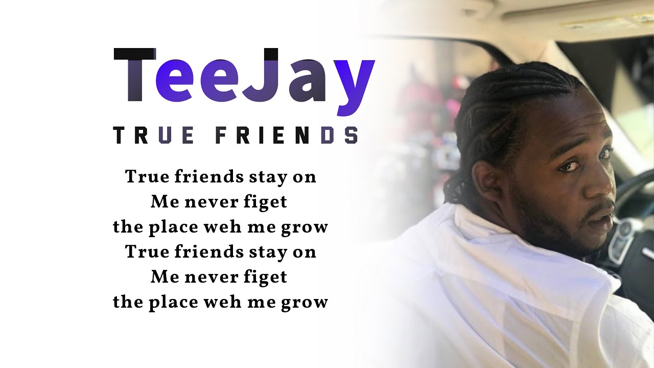 TEEJAY - TRUE FRIENDS (Lyrics Video)