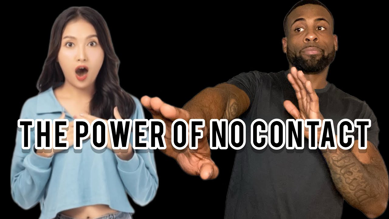 The Power of No Contact | Why Women Want You When It’s Too Late