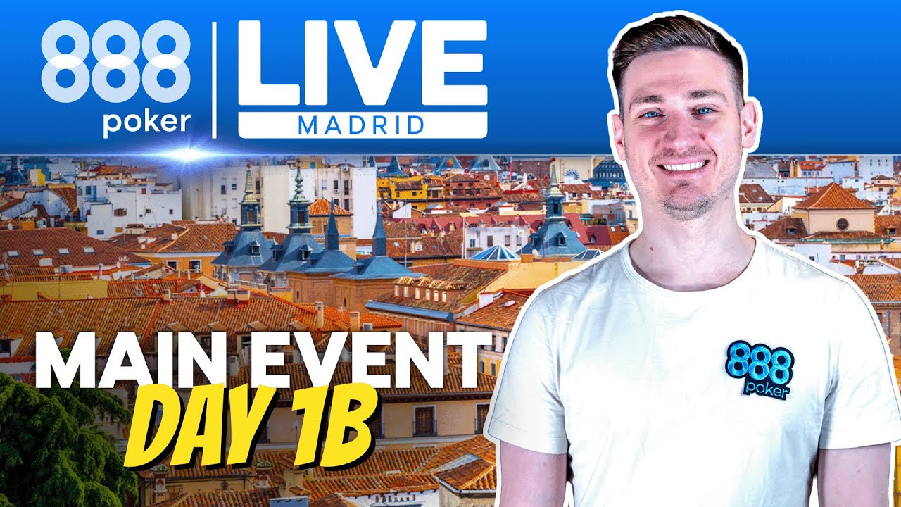 888poker LIVE Madrid | Main Event Day 1B | Vertical!