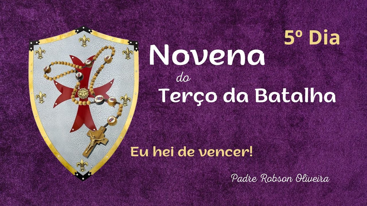 5º DIA  - TERÇO DA BATALHA - Proteção - 07.02.2026 Padre Robson de Oliveira
