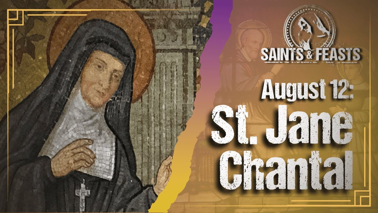 August 12: St. Jane Frances de Chantal, Religious