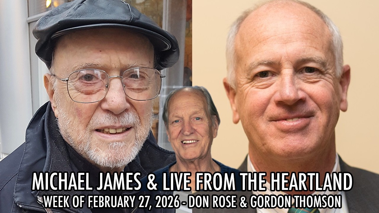 Live from the Heartland Show 02/27/26: Michael James with Don Rose & Gordon Thomson