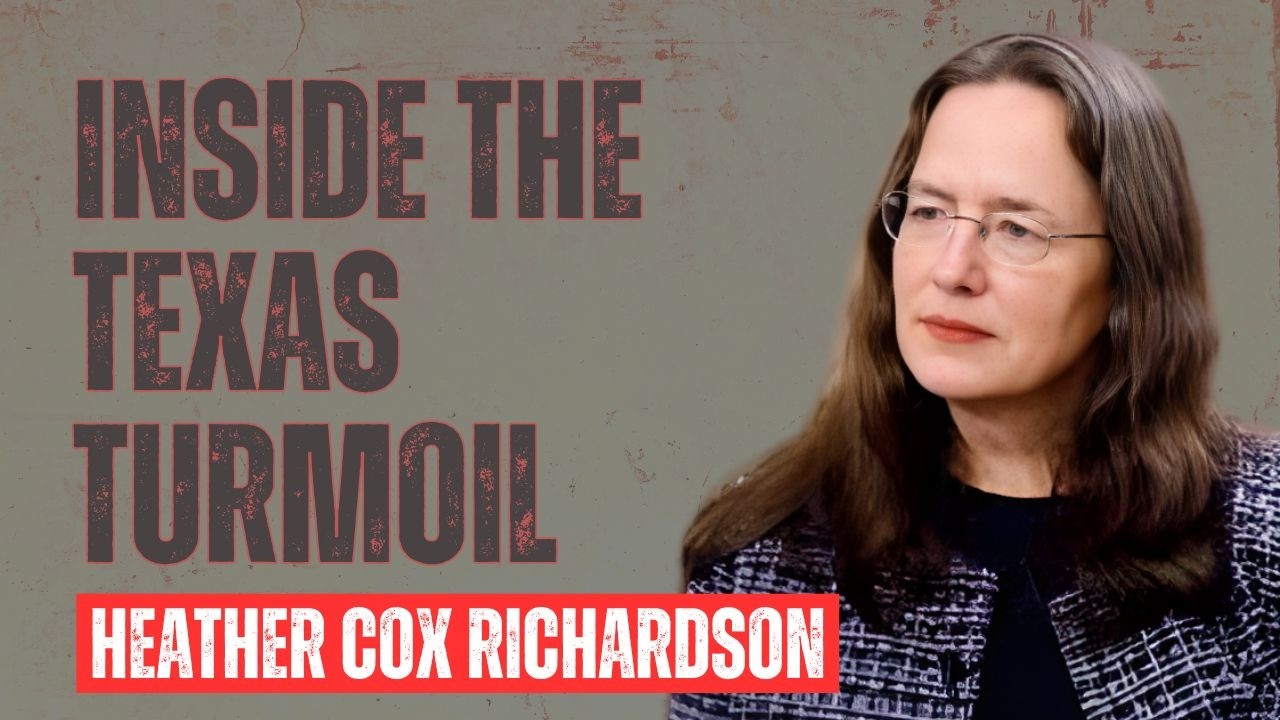 Heather Cox Richardson Explains Why Texas Could Shape the National Future