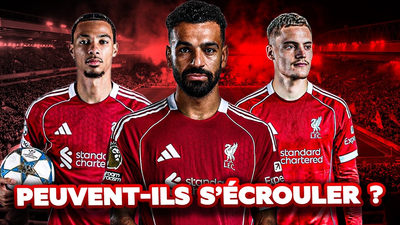 Liverpool peut-il s’écrouler ? 🥶