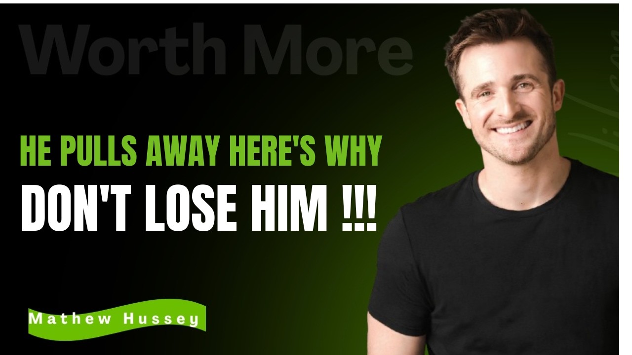 Why Men Pull Away & How to Keep Their Interest | MATTHEW HUSSEY MOTIVATION