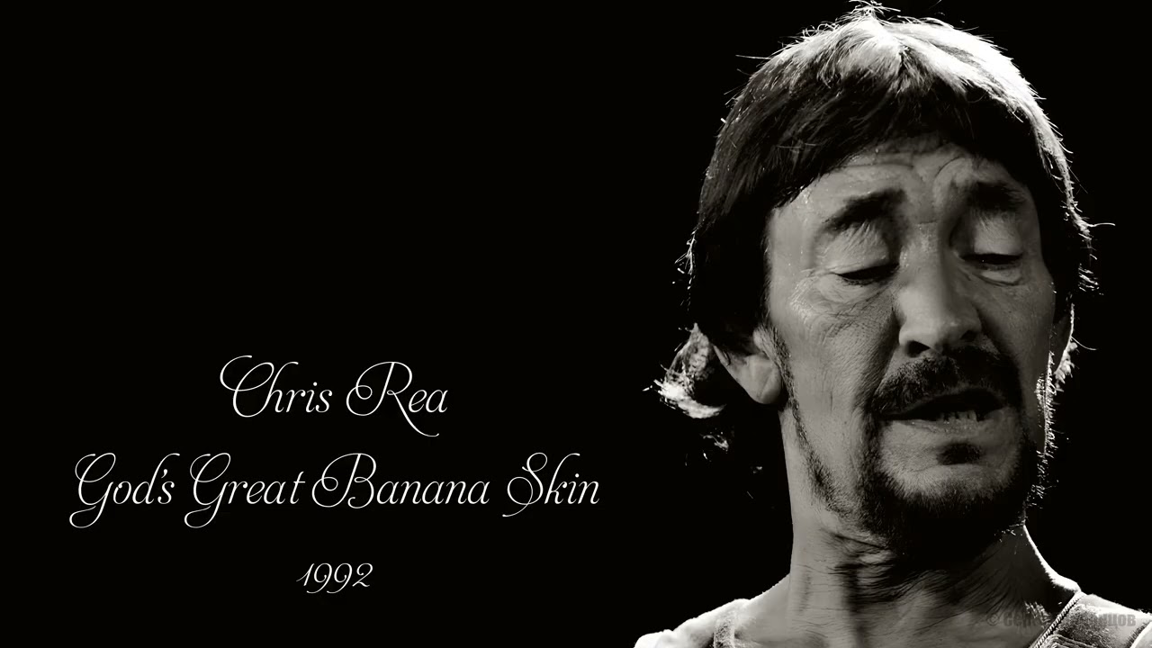 Chris Rea - God's Great Banana Skin (1992)