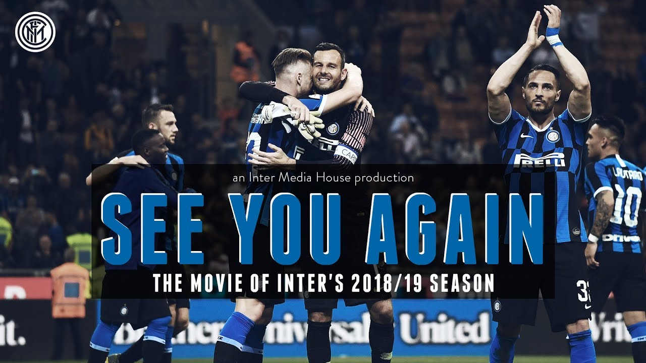 SEE YOU AGAIN | THE MOVIE OF INTER'S 2018/19 SEASON | An Inter Media House Production [CC ENG + ITA]