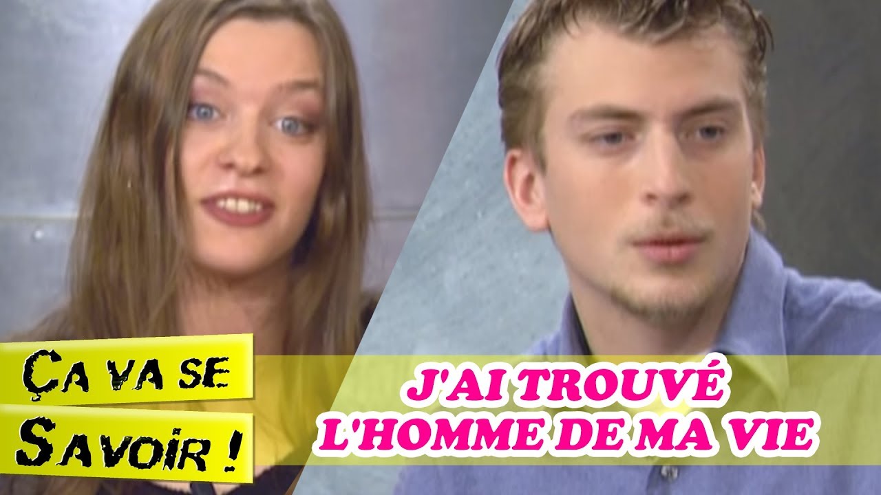 J'ai trouvé l'homme de ma vie - Ça va se savoir !