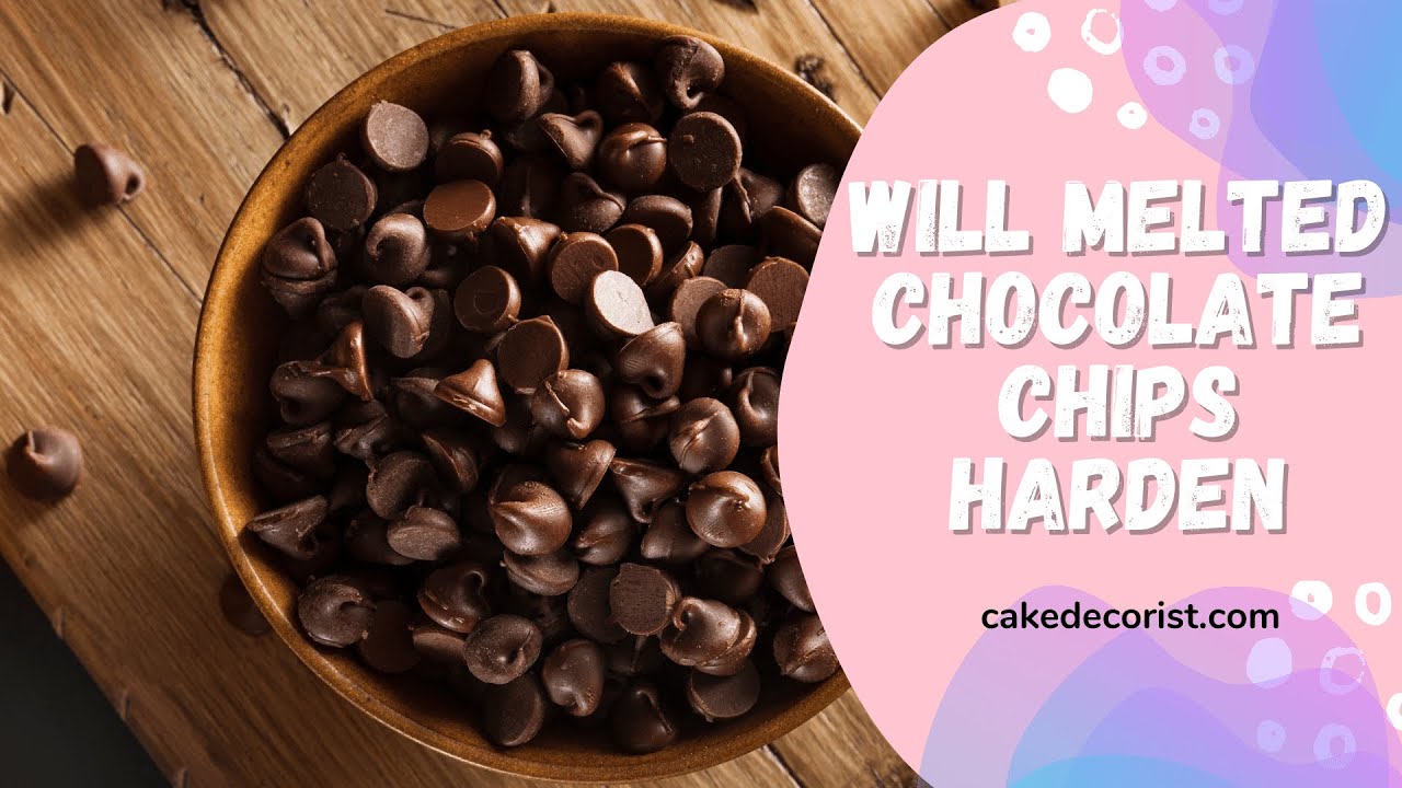 Will Melted Chocolate Chips Harden