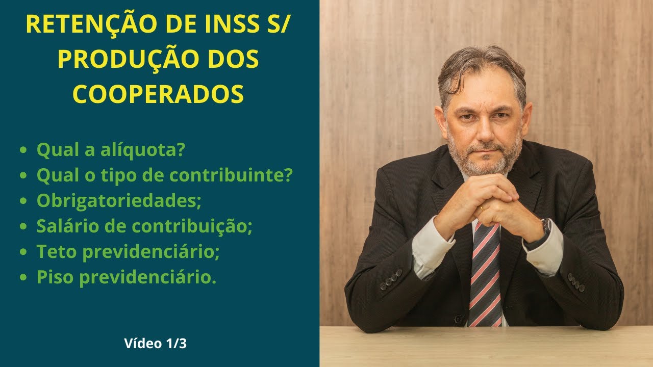 Retenção Previdenciária sobre a Produção de Cooperado Filiado a Cooperativa de Trabalho - VÍDEO 1/3
