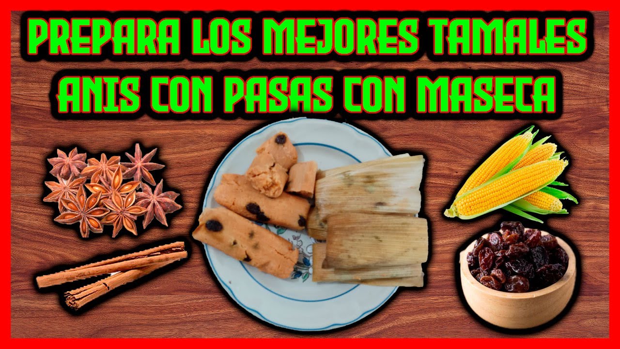 🌽🍇 COMO HACER TAMALES DE ANIS CON PASAS 🌽🍇
