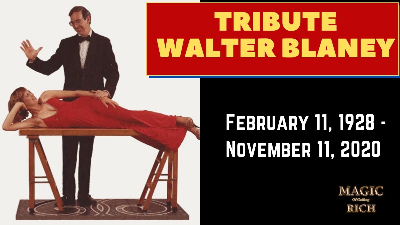 Walter Blaney Tribute magic. February 1928-November 11,2020