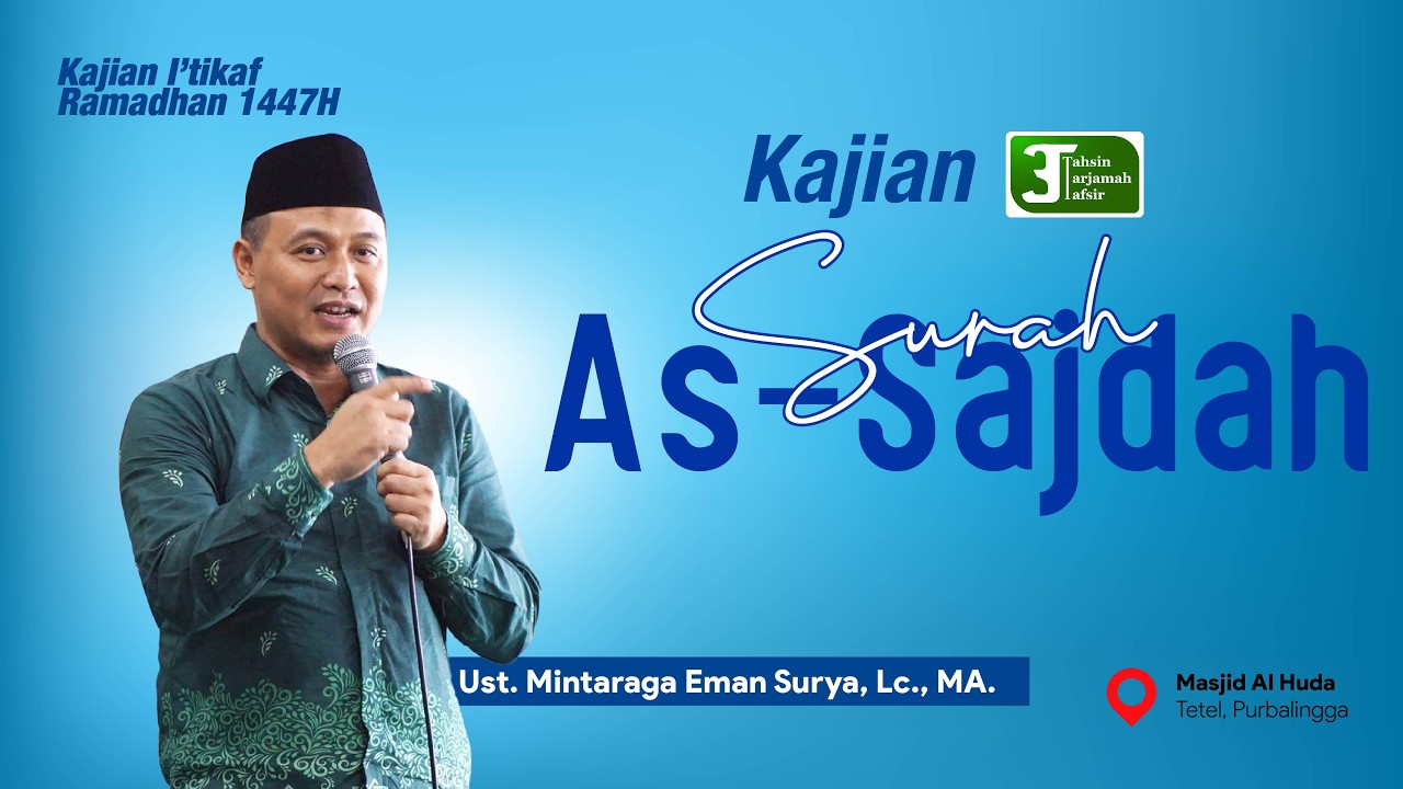 Kajian 3T Tafsir Surah As Sajdah 17-25| Ust. Mintaraga Eman Surya, Lc., MA