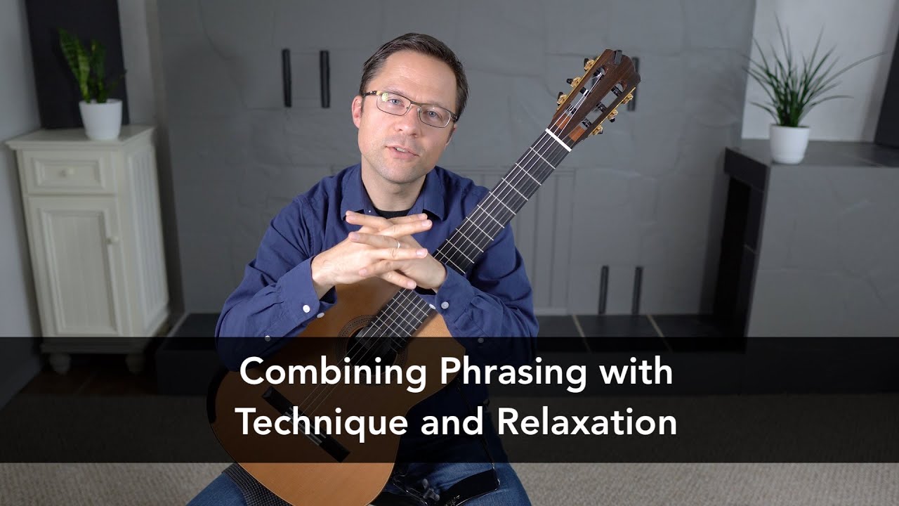 Lesson: Combining Phrasing with Relaxation and Technique Practice on Classical Guitar