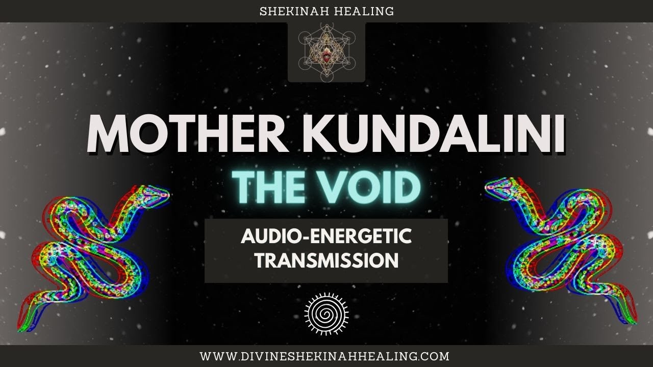 [Powerful Life-Force Stimulation] Mother Kundalini: The Void - Audio Energetic Transmission