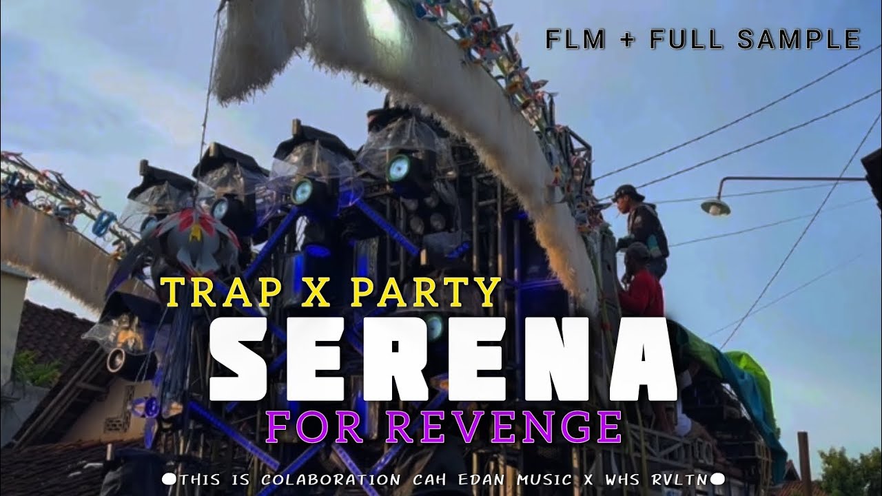 FLM FULL SAMPLE‼️ DJ SERENA FOR REVENGE TRAP MENGESAD PUOLL