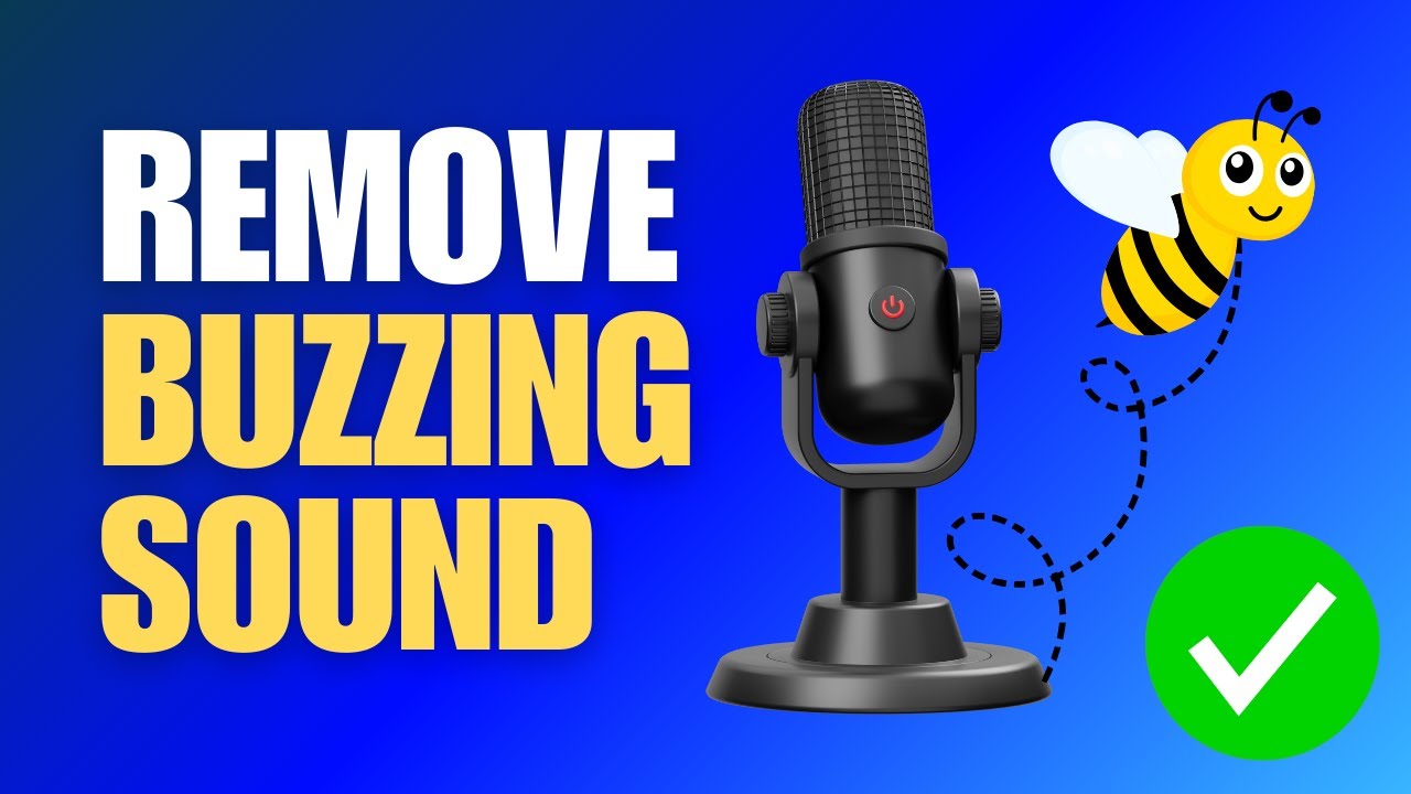 How To Remove Buzzing Sound From Microphone