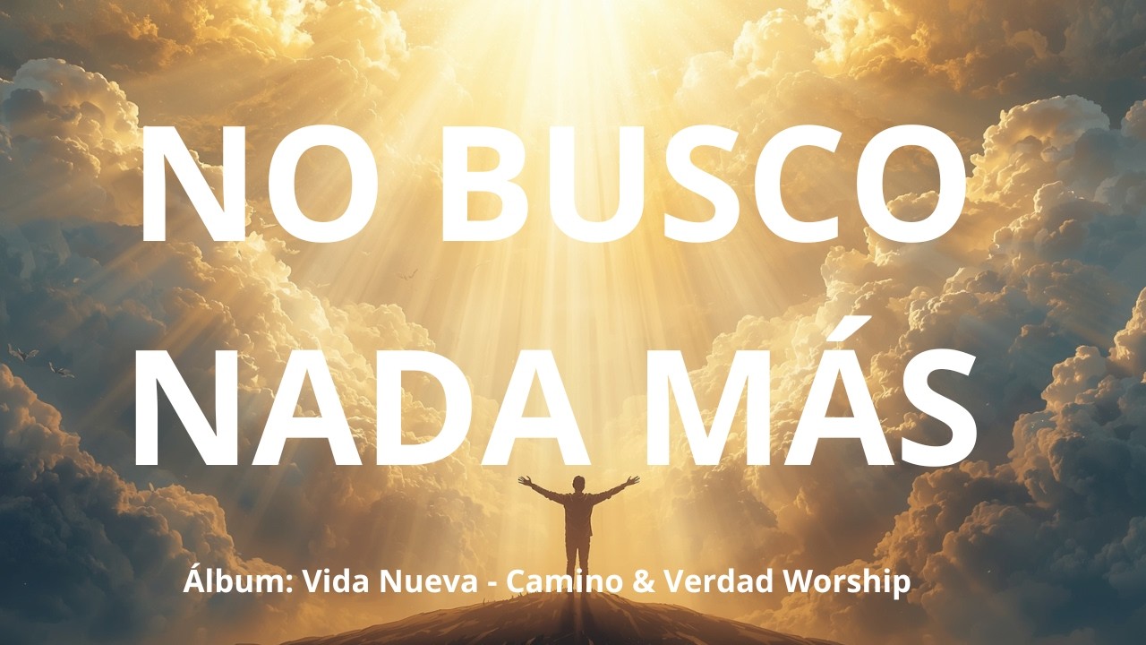 NO BUSCO NADA MÁS - Tiempo de Adoración (Worship, Intimidad, Gospel) Alabanzas Cristianas LETRAS