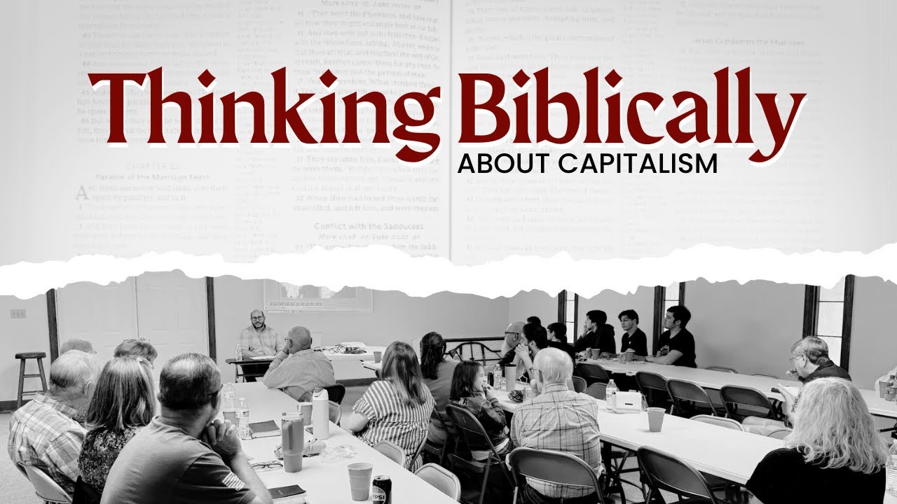 Thinking Biblically Study Series - Capitalism
