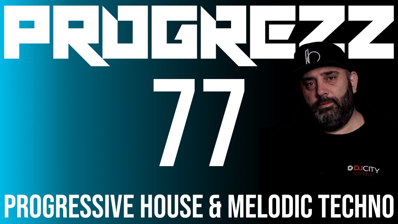 PROGREZZ Episode 77 - Progressive House, Melodic Techno and Progressive Breakbeat Show 2021