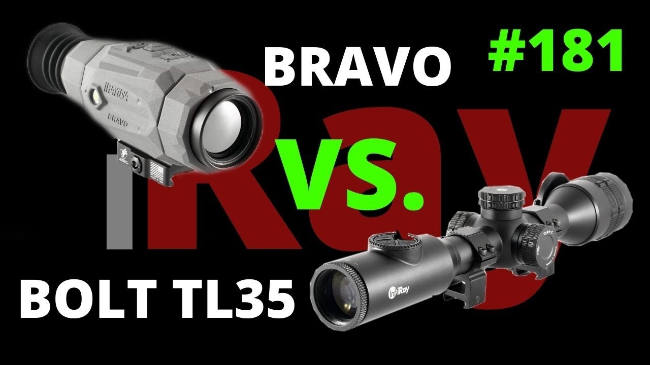 Ep. 181 | iRay USA Bravo vs Bolt TL35 **ILR-1000 Talk**
