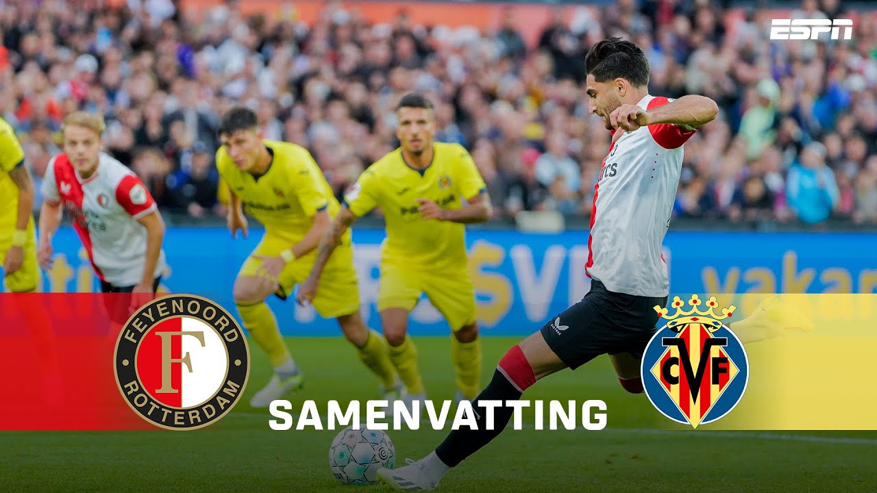 GEWELDIGE TREFFER in SPANNEND OEFENDUEL Feyenoord 🔥 | Samenvatting Feyenoord - Villarreal