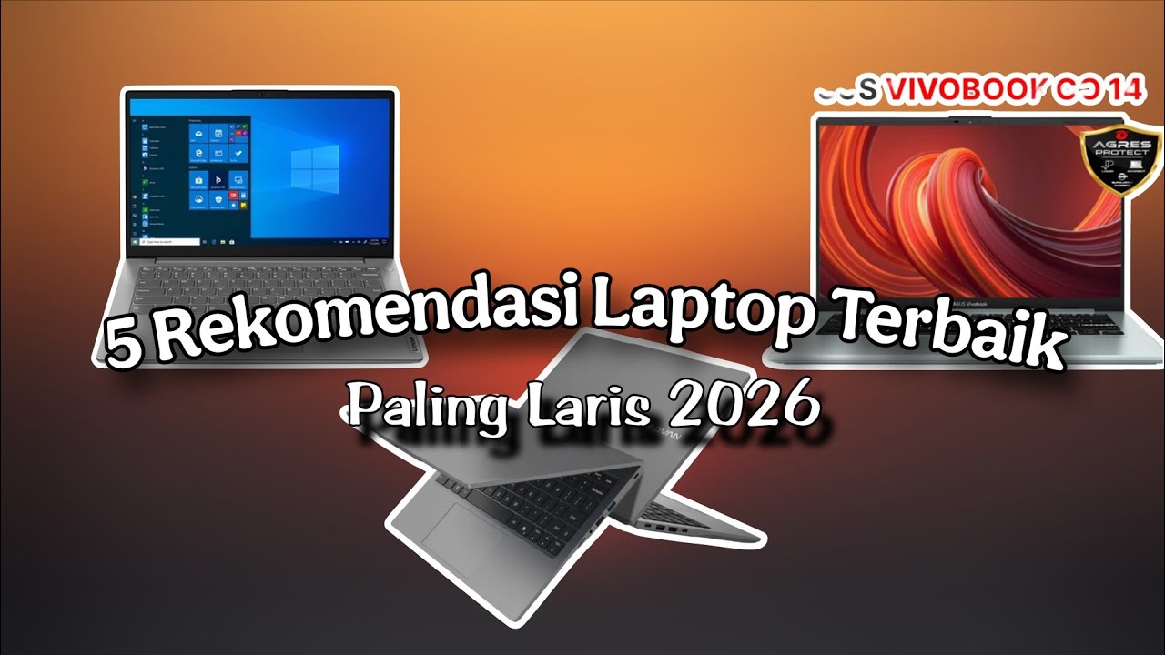 Jangan Salah Pilih! 5 Rekomendasi Laptop Terbaik yang Paling Laris 2026 